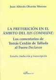 La preterición en el ámbito del ius commune : los comentarios de Tomás Cerdán de Tallada al fuero Declaran : estudio, traducción y transcripción