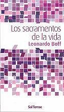 Los sacramentios de la vida - Boff, Leonardo