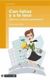 Con faltas y a lo loco : ¿qué es la edición periodística?