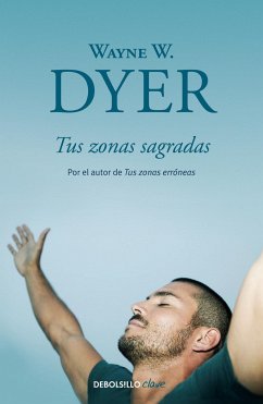 Tus Zonas Sagradas / Your Sacred Self - Dyer, Wayne W.