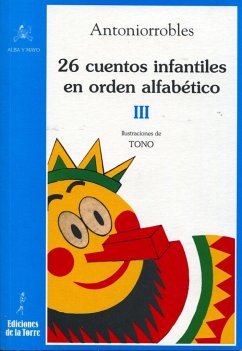 26 cuentos infantiles en orden alfabético. Tomo III - Antoniorrobles