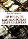 Historia de las filosofías materialistas - Charbonnat, Pascal