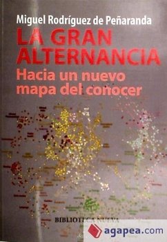 La gran alternancia : hacia un nuevo mapa del conocer - Rodríguez de Peñaranda, Miguel