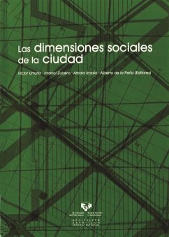 Las dimensiones sociales de la ciudad - Zubero Beascoechea, Imanol; Urrutia Abaigar, Víctor; Izaola Argüeso, Amaia