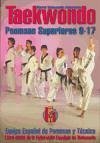 Taekwondo Poomsae : los Poomsaes superiores 9-17 - Equipo Español de Poomsaes y Técnica