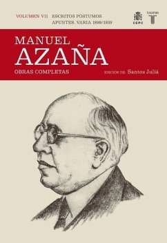 O.C. MANUEL AZAÑA TOMO 7 1899 / 1939 - Azaña, Manuel