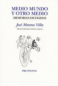 Medio mundo y otro medio : memorias escogidas