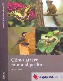 Cómo atraer fauna al jardín - Chinery, Michael