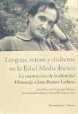Lenguas, reinos y dialectos en la Edad Media ibérica : la construcción de la identidad : homenaje a Juan Ramón Lodares