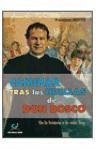 Caminar tras las huellas de Don Bosco : de la historia a la vida, hoy