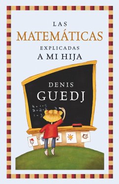 Las matemáticas explicadas a mi hija - Guedj, Denis