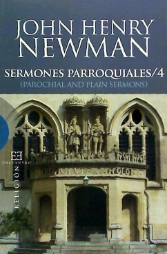 Sermones parroquiales 4 = Parochial and plain sermons - Newman, John Henry; García Ruiz, Víctor; Morales, José