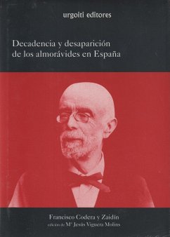 Decadencia y desaparición de los almorávides en España - Codera y Zaidín, Francisco
