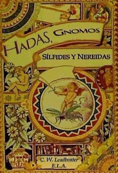Hadas, gnomos, sílfides y nereidas : los espíritus de la naturaleza - Leadbeater, C. W.