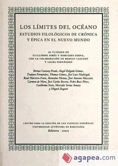 Los límites del océano : estudios filológicos de crónica y épica en el Nuevo Mundo - Serés, Guillermo