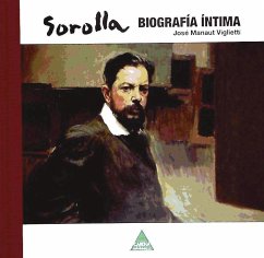 Sorolla : biografía íntima - Manaut Viglietti, José