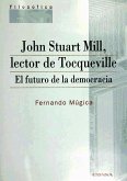 John Stuart Mill, lector de Tocqueville : el futuro de la democracia