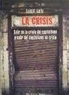La crisis : salir de la crisis del capitalismo o salir del capitalismo en crisis