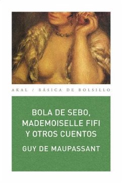 Bola de sebo, mademoiselle Fífi y otros cuentos - Maupassant, Guy de