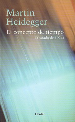 El concepto de tiempo : tratado de 1924 - Heidegger, Martin; Adrián Escudero, Jesús