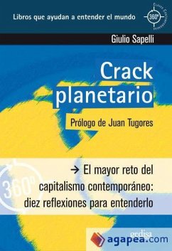 Crack planetario : el mayor reto del capitalismo contemporáneo : diez reflexiones para entenderlo - Wolton, Dominique; Sapelli, Giulio