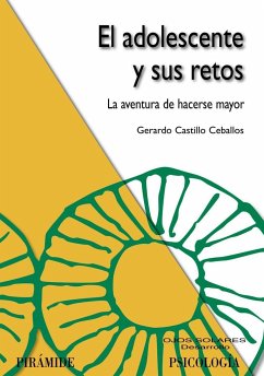 El adolescente y sus retos : La aventura de hacerse mayor - Castillo Ceballos, Gerardo