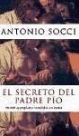 El secreto del padre Pío : 50.000 ejemplares vendidos en Italia - Socci, Antonio