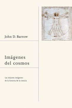 Imágenes del cosmos : las mejores imágenes de la historia de la ciencia - Barrow, John David