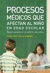 Procesos médicos que afectan al niño en edad escolar : repercusiones en el entorno educativo - Salas Labayén, María Rosa