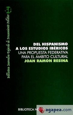 Del hispanismo a los estudios ibéricos : una propuesta federativa para el ámbito cultural - Resina Bonet, Joan Ramon