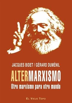 Altermarxismo : otro marxismo para otro mundo - Bidet, Jacques; Duménil, Gérard