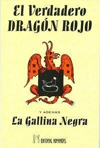 El verdadero dragón rojo ; y además La gallina negra El verdadero dragón rojo ; y además La gallina negra