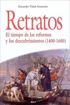Retratos : el tiempo de las reformas y los descubrimientos (1400-1600) - Vidal Gúzman, Gerardo
