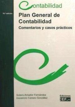 Plan General de Contabilidad : comentarios y casos prácticos - Amador Fernández, Sotero Carazo González, Inocencio