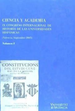 Ciencia y academia : IX Congreso Internacional de Historia de las Universidades Hispánicas, celebrado del 14 al 17 de septiembre de 2005 en Valencia - Congreso Internacional de Historia de las Universidades Hispánicas