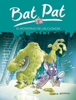Bat Pat 5. El monstruo de las cloacas - Edizioni Piemme S. P. A.; Pavanello, Roberto