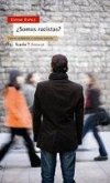 ¿Somos racistas? : valores solidarios y racismo latente ¿Somos racistas? : valores solidarios y racismo latente