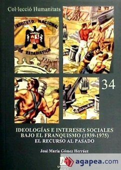 Ideologías e intereses sociales bajo el franquismo (1939-1975).