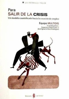 Para salir de la crisis : un modelo cuantificado hacia la creación de empleo - Parra Luna, Francisco; Ruiz Rodríguez, José Ignacio