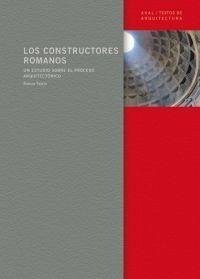 Los constructores romanos : un estudio sobre el proceso arquitectónico - Taylor, Rabun