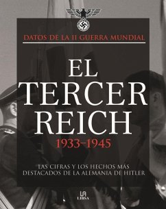 El Tercer Reich, 1933-1945 : las cifras y los hechos más destacados de la Alemania de Hitler - McNab, Chris