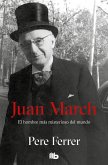 JUAN MARCH:HOMBRE MAS MISTERIOSO DEL MUNDO (BOLSILLO ZETA)
