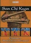 San Chi Kuan : el dinámico bastón de tres secciones