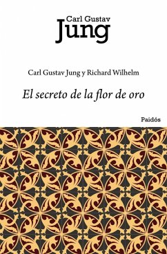 El secreto de la flor de oro : un libro de la vida chino - Jung, C. G.; Wilhelm, Richard