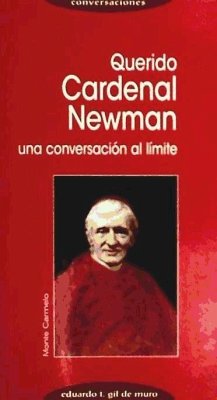 Querido Cardenal Nexman : una conversación al límite - Gil de Muro, Eduardo T.