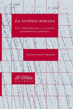 La escritura mirada : una aproximación a la poesía experimental española - López Gradolí, Alfonso