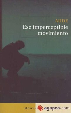 El imperceptible movimiento - Aude