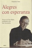 Alegres con esperanza : textos de San Pablo meditados por San Josemaría