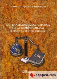 El derecho ante la globalización : nuevos paradigmas de la teoría jurídica - Julios-Campuzano, Alfonso de