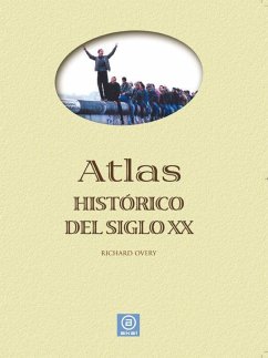 Atlas histórico del siglo XX - Overy, Richard James
